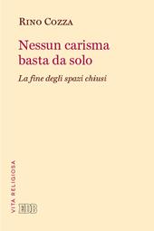 Nessun carisma basta da solo. La fine degli spazi chiusi