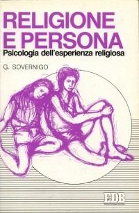 Religione e persona. Psicologia dell'esperienza religiosa - Giuseppe Sovernigo - Libro EDB 2000, Psicologia e formazione | Libraccio.it