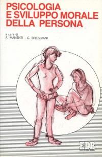 Psicologia e sviluppo morale della persona  - Libro EDB 1993, Psicologia e formazione | Libraccio.it