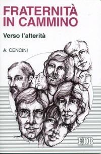 Fraternità in cammino verso l'alterità - Amedeo Cencini - Libro EDB 1999, Psicologia e formazione | Libraccio.it