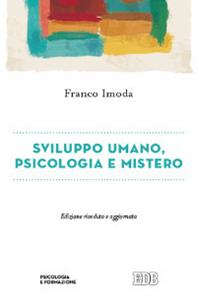 Sviluppo umano, psicologia e mistero - Franco Imoda - Libro EDB 2005, Psicologia e formazione | Libraccio.it