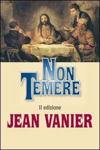Non temere - Jean Vanier - Libro EDB 1997, Itinerari | Libraccio.it