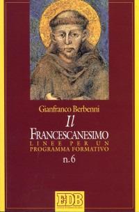 Il francescanesimo. Linee per un programma formativo - Gianfranco Berbenni - Libro EDB 1995, Sussidi per l'animazione vita religiosa | Libraccio.it