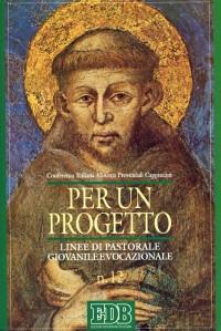 Per un progetto. Linee di pastorale giovanile e vocazionale  - Libro EDB 1999, Sussidi per l'animazione vita religiosa | Libraccio.it
