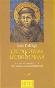 Lectio divina e lectio humana. Un nuovo modello di accompagnamento spirituale - Nello Dell'Agli - Libro EDB 2005, Problemi di vita religiosa | Libraccio.it
