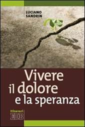 Vivere il dolore e la speranza