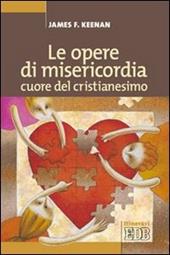 Le opere di misericordia cuore del cristianesimo