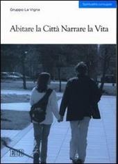 Abitare la città narrare la vita