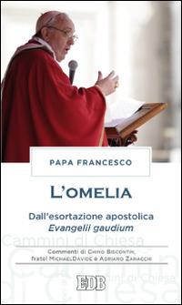 L' omelia. Dall'esortazione apostolica «Evangelii gaudium» - Francesco (Jorge Mario Bergoglio) - Libro EDB 2014, Cammini di chiesa | Libraccio.it
