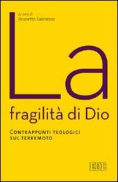 La fragilità di Dio. Contrappunti teologici sul terremoto