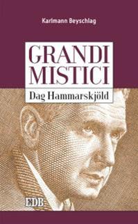 Dag Hammarskjöld. Grandi mistici - Karlmann Beyschlag - Libro EDB 2016, Cammini dello spirito | Libraccio.it