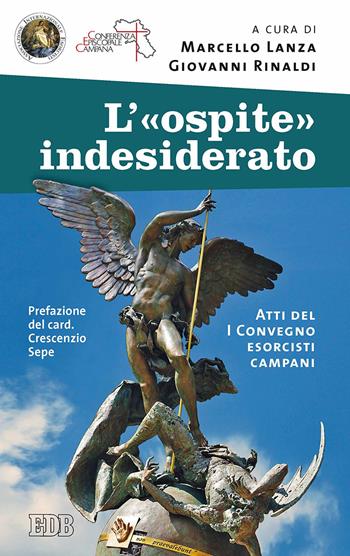 L'«ospite» indesiderato. Atti del 1° Convegno esorcisti campani  - Libro EDB 2017, Fede e vita | Libraccio.it