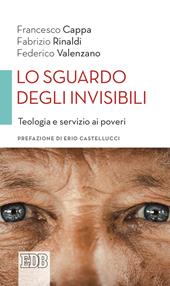 Lo sguardo degli invisibili. Teologia e servizio ai poveri