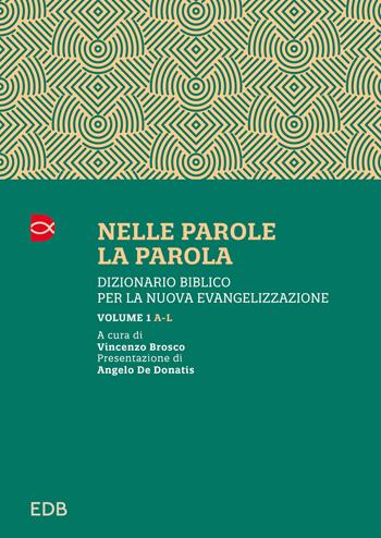 Nelle parole, la parola. Dizionario biblico per la nuova evangelizzazione. Vol. 1: A-L  - Libro EDB 2025, Manuali | Libraccio.it