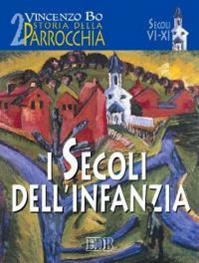 Storia della parrocchia. Vol. 2: I secoli dell'infanzia (sec. VI-XI) - Vincenzo Bo - Libro EDB 2004, Ricerche pastorali | Libraccio.it