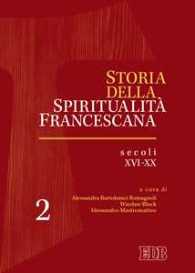 Image of Storia della spiritualità francescana. Vol. 2: Secoli XVI-XX.