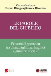 Le parole del giubileo. Percorsi di speranza tra disuguaglianze, fragilità e giustizia sociale