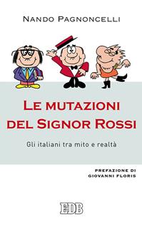 Le mutazioni del signor Rossi. Gli italiani tra mito e realtà - Nando Pagnoncelli - Libro EDB 2015, Lapislazzuli | Libraccio.it