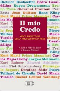 Il mio credo. Venti riscritture della professione di fede  - Libro EDB 2016, Lapislazzuli | Libraccio.it