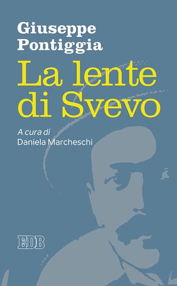 La lente di Svevo - Giuseppe Pontiggia - Libro EDB 2017, Lapislazzuli | Libraccio.it