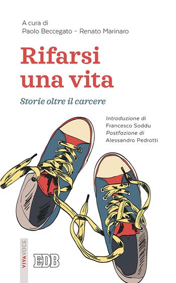 Rifarsi una vita. Storie oltre il carcere  - Libro EDB 2018, Lapislazzuli | Libraccio.it