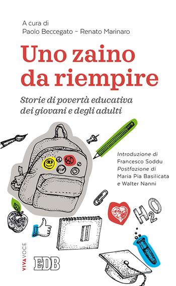 Uno zaino da riempire. Storie di povertà educativa dei giovani e degli adulti  - Libro EDB 2019, VivaVoce | Libraccio.it