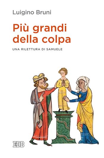 Più grandi della colpa. Una rilettura di Samuele - Luigino Bruni - Libro EDB 2020, Lapislazzuli | Libraccio.it