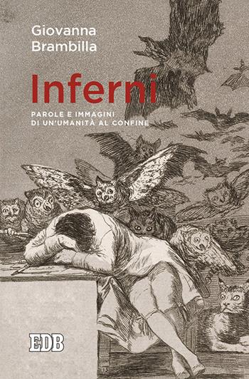 Inferni. Parole e immagini di un'umanità al confine - Giovanna Brambilla - Libro EDB 2020, Lapislazzuli | Libraccio.it