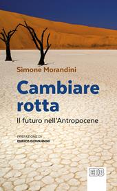 Cambiare rotta. Il futuro dell'Antropocene