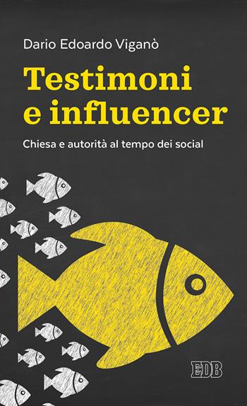 Testimoni e influencer. Chiesa e autorità al tempo dei social - Dario Edoardo Viganò - Libro EDB 2020, Lapislazzuli | Libraccio.it