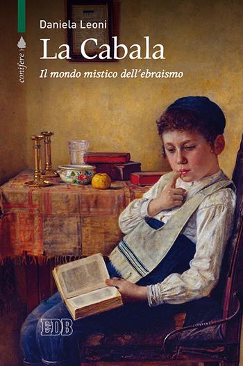 La Cabala. Il mondo mistico dell'ebraismo - Daniela Leoni - Libro EDB 2019, Conifere | Libraccio.it