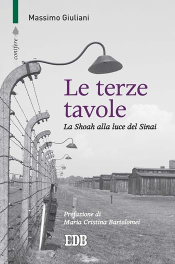 Le terze tavole. La Shoah alla luce del Sinai - Massimo Giuliani - Libro EDB 2019, Conifere | Libraccio.it