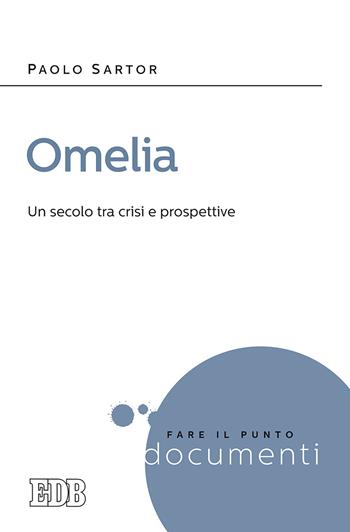 Omelia. Un secolo tra crisi e prospettive - Paolo Sartor - Libro EDB 2017, Fare il punto | Libraccio.it