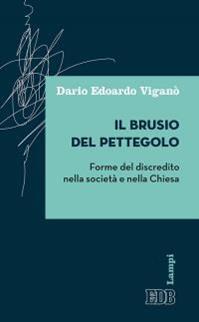 Il brusio del pettegolo. Forme del discredito nella società e nella Chiesa - Dario Edoardo Viganò - Libro EDB 2016, Lampi | Libraccio.it