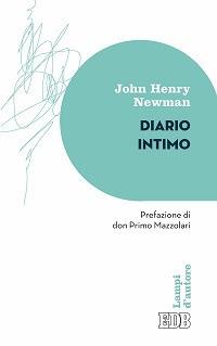Diario intimo - John Henry Newman - Libro EDB 2016, Lampi | Libraccio.it