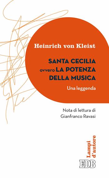 Santa Cecilia ovvero La potenza della musica. Una leggenda - Heinrich von Kleist - Libro EDB 2017, Lampi | Libraccio.it