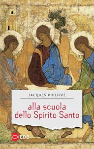 Alla scuola dello Spirito Santo - Jacques Philippe - Libro EDB 2004, Sentieri | Libraccio.it