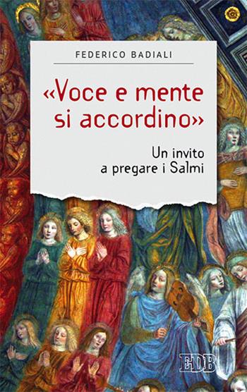 «Voce e mente si accordino». Un invito a pregare i Salmi - Federico Badiali - Libro EDB 2021, Sentieri | Libraccio.it