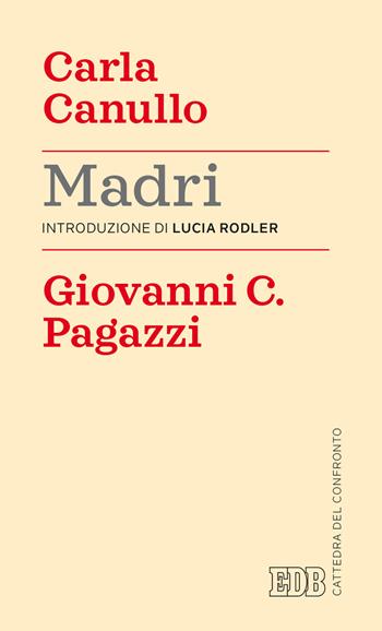 Madri - Carla Canullo, Giovanni Cesare Pagazzi - Libro EDB 2020, Cattedra del confronto | Libraccio.it