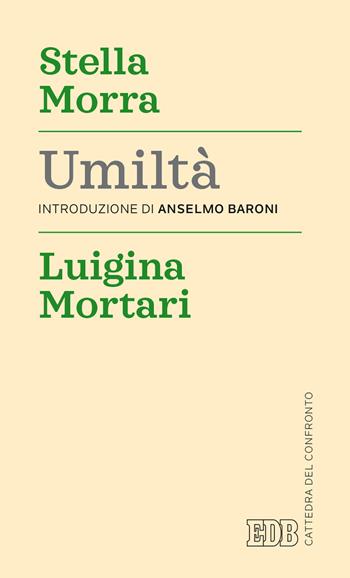 Umiltà - Stella Morra, Luigina Mortari - Libro EDB 2020, Cattedra del confronto | Libraccio.it