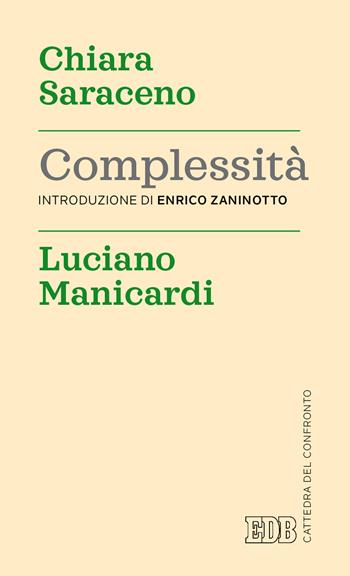 Complessità - Chiara Saraceno, Luciano Manicardi - Libro EDB 2021, Cattedra del confronto | Libraccio.it