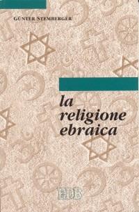 La religione ebraica - Günter Stemberger - Libro EDB 1998, Religione e religioni | Libraccio.it