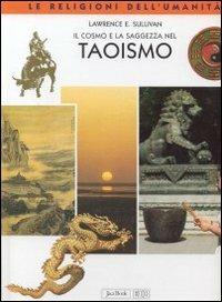 Il cosmo e la saggezza nel taoismo - Lawrence E. Sullivan - Libro EDB 2001, Religione e religioni | Libraccio.it