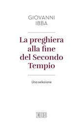 La preghiera alla fine del secondo tempio. Una selezione