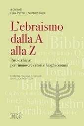 Ebraismo dalla A alla Z. Parole chiave per rimuovere errori e luoghi comuni