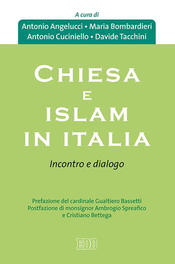 Chiesa e Islam in Italia. Incontro e dialogo  - Libro EDB 2019, Religione e religioni | Libraccio.it