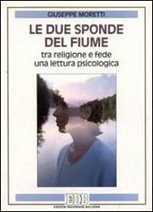 Le due sponde del fiume. Tra religione e fede una lettura psicologica