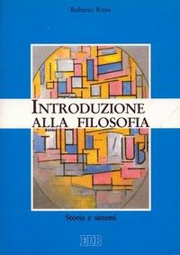 Introduzione alla filosofia. Storia e sistemi - Roberto Rossi - Libro EDB 1993, Testi scolastici | Libraccio.it