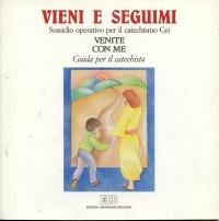Vieni e seguimi. Sussidio operativo per il catechismo Cei «Venite con me». Primo itinerario. Guida per i catechisti  - Libro EDB 2000, Catechismi e sussidi catechistici | Libraccio.it
