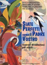 «Siate perfetti come il Padre vostro». Le esigenze della vita cristiana nel discorso della montagna. Itinerari di catechesi per adulti. Vol. 2  - Libro EDB 1995, Itinerari di fede | Libraccio.it